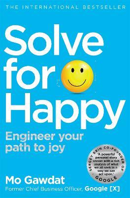 Solve For Happy: Engineer Your Path to Joy - Mo Gawdat - cover