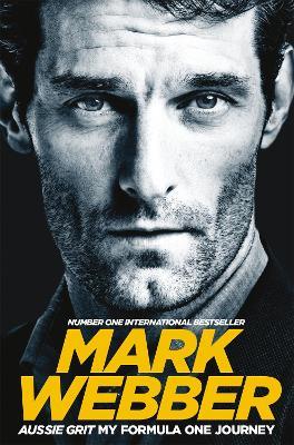 Aussie Grit: My Formula One Journey - Mark Webber - cover