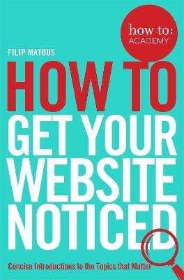 How To Get Your Website Noticed - Filip Matous - cover