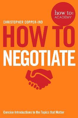 How To Negotiate - Christopher Copper-Ind - cover