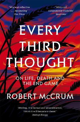 Every Third Thought: On Life, Death, and the Endgame - Robert McCrum - cover