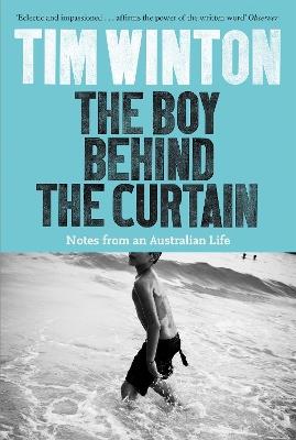 The Boy Behind the Curtain: Notes From an Australian Life - Tim Winton - cover