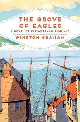 The Grove of Eagles: A Novel of Elizabethan England - Winston Graham - cover