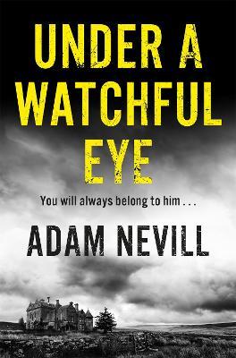Under a Watchful Eye - Adam Nevill - cover