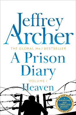 A Prison Diary Volume III: Heaven - Jeffrey Archer - cover