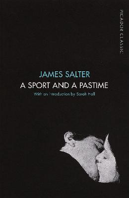 A Sport and a Pastime: Picador Classic - James Salter - cover