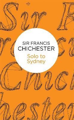 Solo to Sydney - Francis Chichester - cover