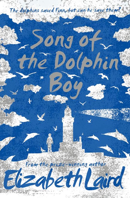 Song of the Dolphin Boy - Elizabeth Laird,Bailey Peter,Shonagh Rae - ebook