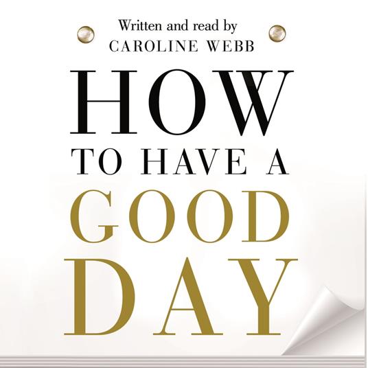 How To Have A Good Day
