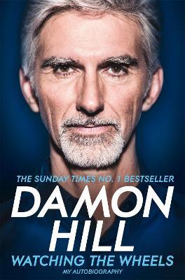 Watching the Wheels: My Autobiography - Damon Hill - cover