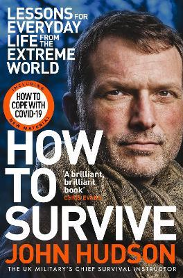 How to Survive: Lessons for Everyday Life from the Extreme World - John Hudson - cover