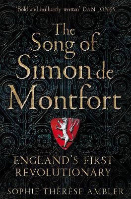 The Song of Simon de Montfort: England's First Revolutionary - Sophie Therese Ambler - cover