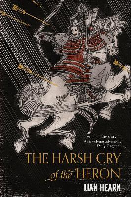 The Harsh Cry of the Heron - Lian Hearn - cover