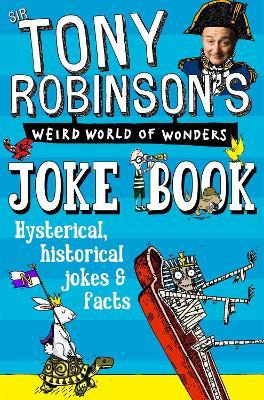 Sir Tony Robinson's Weird World of Wonders Joke Book - Sir Tony Robinson - cover