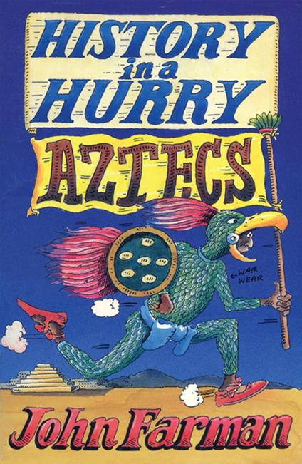 History in a Hurry: Aztecs - John Farman - ebook