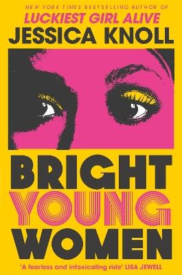 Bright Young Women: The Richard and Judy pick from the New York Times bestselling author of Luckiest Girl Alive - Jessica Knoll - cover
