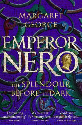 Emperor Nero: The Splendour Before The Dark - Margaret George - cover