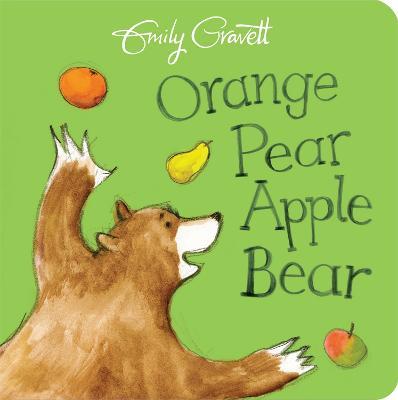 Orange Pear Apple Bear - Emily Gravett - cover