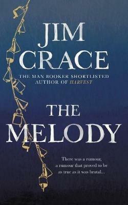 The Melody - Jim Crace - cover