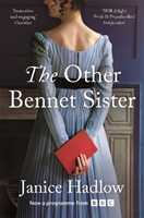 Libro in inglese The Other Bennet Sister: The Perfect Regency Novel for Fans of Bridgerton and Jane Austen Janice Hadlow