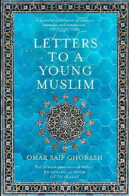 Letters to a Young Muslim - Omar Saif Ghobash - cover