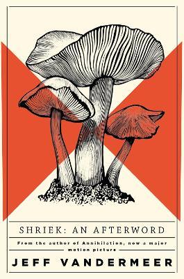 Shriek: An Afterword - Jeff VanderMeer - cover