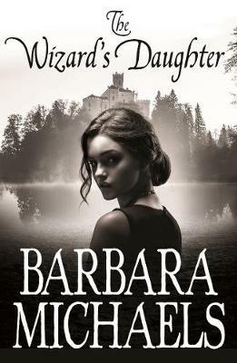 The Wizard's Daughter - Barbara Michaels - cover