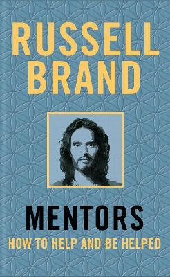 Mentors: How to Help and Be Helped - Russell Brand - cover
