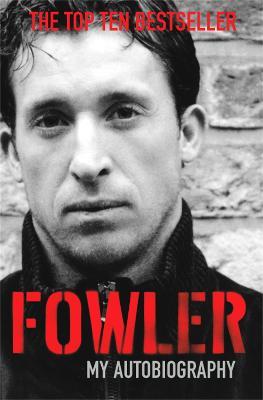Fowler: My Autobiography - Robbie Fowler - cover
