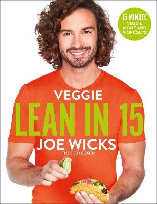 Veggie Lean in 15: 15-minute Veggie Meals with Workouts - Joe Wicks - cover