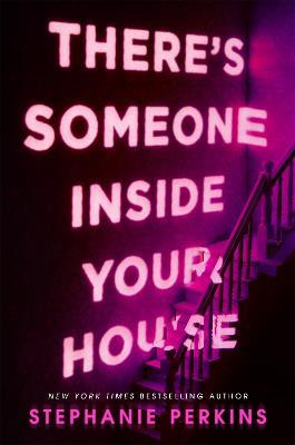 There's Someone Inside Your House: Now a Major Netflix Film - Stephanie Perkins - cover