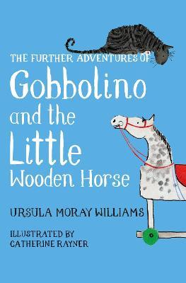 The Further Adventures of Gobbolino and the Little Wooden Horse - Ursula Moray Williams - cover