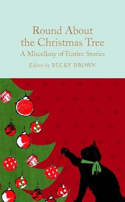 Round About the Christmas Tree: A Miscellany of Festive Stories - cover