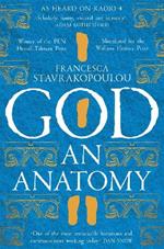 God: An Anatomy - As heard on Radio 4