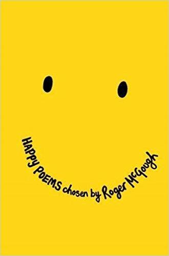 Happy Poems: A Poetry Collection to Make You Smile! - Roger McGough - 2