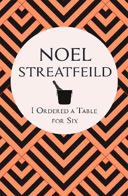 I Ordered a Table for Six - Noel Streatfeild - cover