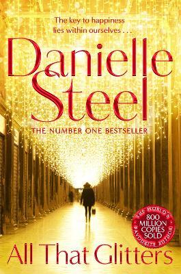 All That Glitters: A dazzling tale of glamour, bright lights and the true meaning of happiness - Danielle Steel - cover