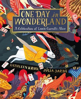 One Day in Wonderland: A Celebration of Lewis Carroll's Alice - Kathleen Krull - cover