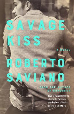Savage Kiss - Roberto Saviano - cover