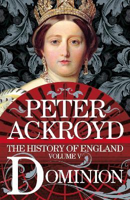 Dominion: The History of England Volume V - Peter Ackroyd - cover