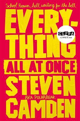 Everything All at Once: A Fabulous Poetry Collection About Life at Secondary School - Steven Camden - cover