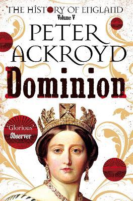 Dominion: The History of England Volume V - Peter Ackroyd - cover