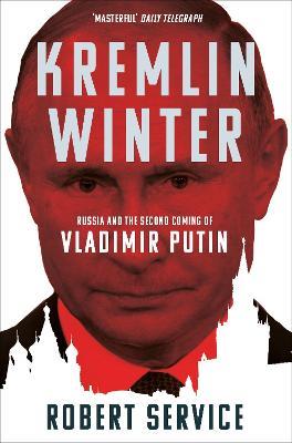Kremlin Winter: Russia and the Second Coming of Vladimir Putin - Robert Service - cover