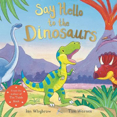 Say Hello to the Dinosaurs - Ian Whybrow - cover