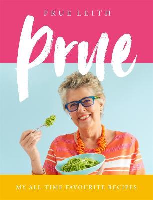 Prue: My All-time Favourite Recipes - Prue Leith - cover