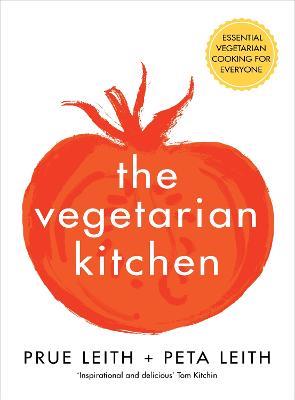 The Vegetarian Kitchen: Essential Vegetarian Cooking for Everyone - Prue Leith,Peta Leith - cover