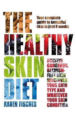 The Healthy Skin Diet - Karen Fischer - cover