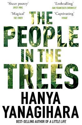 The People in the Trees: The Stunning First Novel from the Author of A Little Life - Hanya Yanagihara - cover