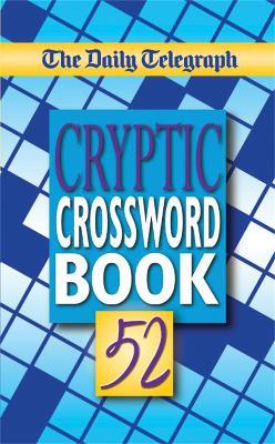 The Daily Telegraph Cryptic Crosswords Book 52 - Telegraph Group Limited - cover