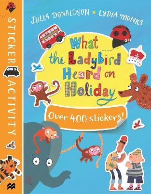 What the Ladybird Heard on Holiday Sticker Book - Julia Donaldson - cover
